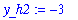 y_h2 := -3