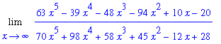 Limit((63*x^5-39*x^4-48*x^3-94*x^2+10*x-20)/(70*x^5+98*x^4+58*x^3+45*x^2-12*x+28),x = infinity)