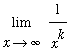 limit(1/(x^k),x = infinity)