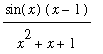 sin(x)*(x-1)/(x^2+x+1)