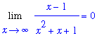 Limit((x-1)/(x^2+x+1),x = infinity) = 0