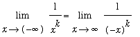 limit(1/(x^k),x = -infinity) = limit(1/((-x)^k),x = infinity)