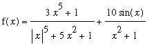 f(x) = (3*x^5+1)/(abs(x)^5+5*x^2+1)+10*sin(x)/(x^2+1)
