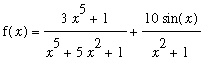f(x) = (3*x^5+1)/(x^5+5*x^2+1)+10*sin(x)/(x^2+1)
