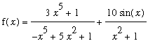 f(x) = (3*x^5+1)/(-x^5+5*x^2+1)+10*sin(x)/(x^2+1)