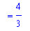 `` = 4/3
