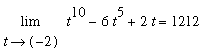 limit(t^10-6*t^5+2*t,t = -2) = 1212