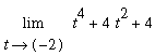 limit(t^4+4*t^2+4,t = -2)