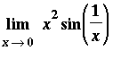 Limit(x^2*sin(1/x),x = 0)