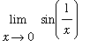 Limit(sin(1/x),x = 0)