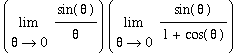 limit(sin(theta)/theta,theta = 0)*limit(sin(theta)/(1+cos(theta)),theta = 0)