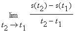 limit((s(t[2])-s(t[1]))/(t[2]-t[1]),t[2] = t[1])