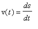 v(t) = ds/dt