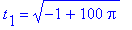 t[1] = (-1+100*Pi)^(1/2)
