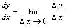 dy/dx = limit(Delta*y/(Delta*x),Delta*x = 0)