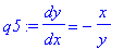 q5 := dy/dx = -x/y