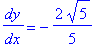 dy/dx = -2/5*5^(1/2)