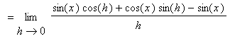 `` = limit((sin(x)*cos(h)+cos(x)*sin(h)-sin(x))/h,h = 0)