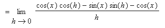 `` = limit((cos(x)*cos(h)-sin(x)*sin(h)-cos(x))/h,h = 0)