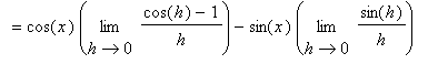 `` = cos(x)*limit((cos(h)-1)/h,h = 0)-sin(x)*limit(sin(h)/h,h = 0)