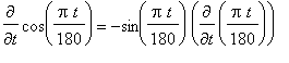 diff(cos(Pi*t/180),t) = -sin(Pi*t/180)*diff(Pi*t/180,t)