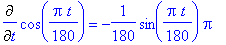 Diff(cos(1/180*Pi*t),t) = -1/180*sin(1/180*Pi*t)*Pi