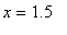 x = 1.5