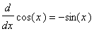 diff(cos(x),x) = -sin(x)