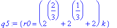 q5 := {r0 = (2^(2/3)+2^(1/3)+2)*k}