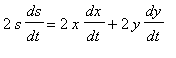 2*s*ds/dt = 2*x*dx/dt+2*y*dy/dt