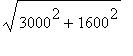 sqrt(3000^2+1600^2)