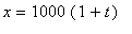 x = 1000*(1+t)