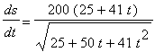 ds/dt = 200*(25+41*t)/sqrt(25+50*t+41*t^2)