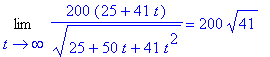 Limit(200*(25+41*t)/(25+50*t+41*t^2)^(1/2),t = infinity) = 200*41^(1/2)