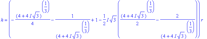 q6 := [{h = (1/2*(4+4*I*3^(1/2))^(1/3)+2/(4+4*I*3^(1/2))^(1/3)+1)*r}, {h = (-1/4*(4+4*I*3^(1/2))^(1/3)-1/((4+4*I*3^(1/2))^(1/3))+1+1/2*I*3^(1/2)*(1/2*(4+4*I*3^(1/2))^(1/3)-2/(4+4*I*3^(1/2))^(1/3)))*r},...