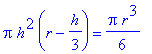 Pi*h^2*(r-1/3*h) = 1/6*Pi*r^3