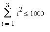 Sum(i^2,i = 1 .. n) <= 1000