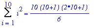 Sum(i^2,i = 1 .. 10) = `10`*`(10+1)`*`(2*10+1)`/`6`