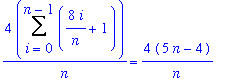 4/n*Sum(8*i/n+1,i = 0 .. n-1) = 4/n*(5*n-4)