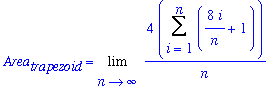 Area[trapezoid] = Limit(4/n*Sum(8*i/n+1,i = 1 .. n),n = infinity)