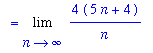 `` = Limit(4/n*(5*n+4),n = infinity)