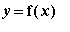 y = f(x)