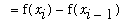 `` = f(x[i])-f(x[i-1])