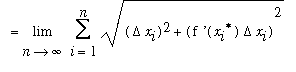 `` = Limit(Sum(sqrt((Delta*x[i])^2+(`f '`(x[i]^`*`)*Delta*x[i])^2),i = 1 .. n),n = infinity)