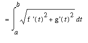 `` = Int(sqrt(`f '`(t)^2+`g'`(t)^2),t = a .. b)