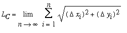 L[C] = Limit(Sum(sqrt((Delta*x[i])^2+(Delta*y[i])^2),i = 1 .. n),n = infinity)