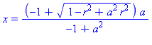 x = (-1+(1-r^2+a^2*r^2)^(1/2))*a/(-1+a^2)