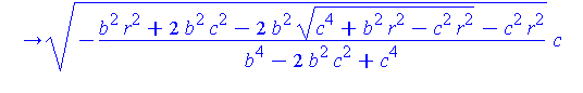 (Typesetting:-mprintslash)([zM := proc (r, a, b, c) options operator, arrow; (-(b^2*r^2+2*b^2*c^2-2*b^2*(c^4+b^2*r^2-c^2*r^2)^(1/2)-c^2*r^2)/(b^4-2*b^2*c^2+c^4))^(1/2)*c end proc], [proc (r, a, b, c) ...