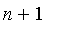 n+1