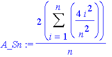A_Sn := 2/n*Sum(4*i^2/n^2,i = 1 .. n)